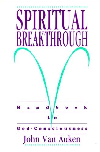 Spiritual Breakthrough: Handbook To Godconsciousness,New
