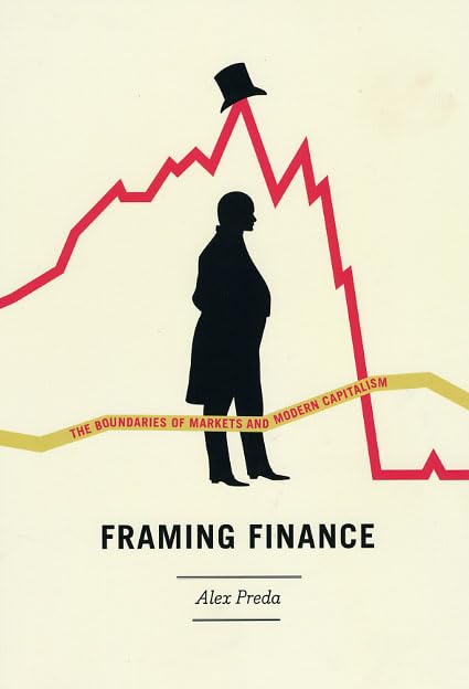 Framing Finance: The Boundaries of Markets and Modern Capitalism,Used