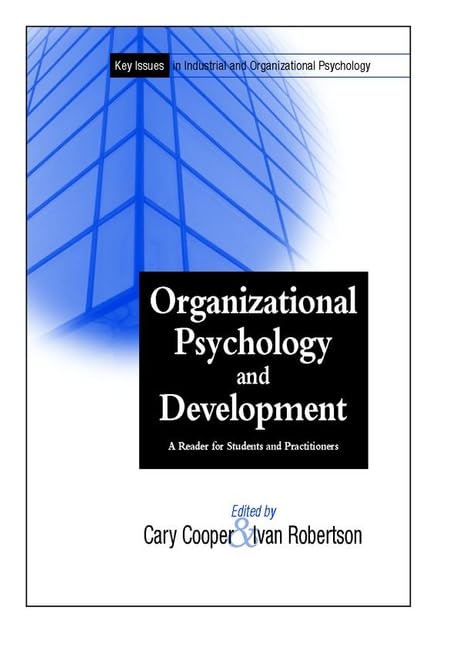 Organizational Psychology and Development: A Reader for Students and Practitioners (Key Issues in Industrial & Organizational Ps,Used