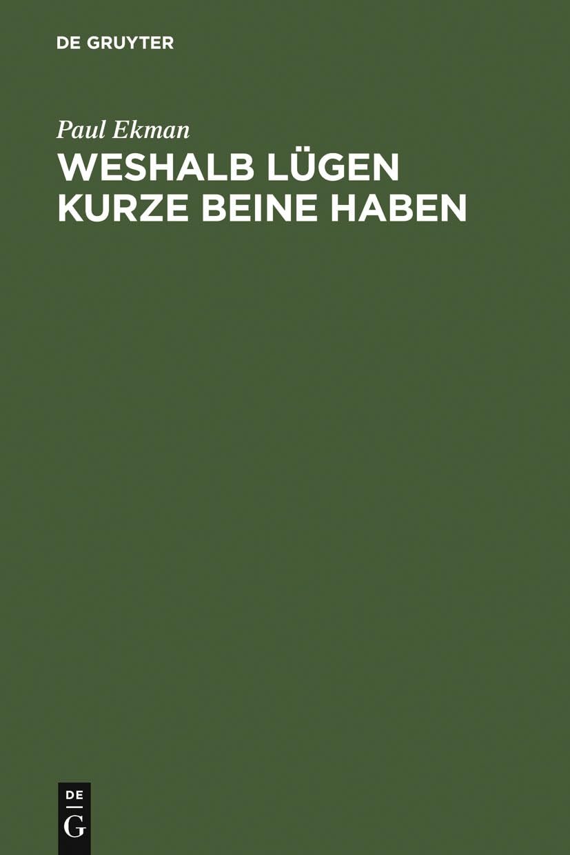 Weshalb Lgen kurze Beine haben: ber Tuschungen und deren Aufdeckung im privaten und ffentlichen Leben (German Edition),New