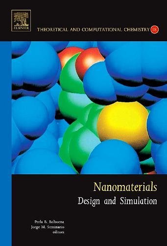 Nanomaterials: Design and Simulation (Volume 18) (Theoretical and Computational Chemistry, Volume 18),Used