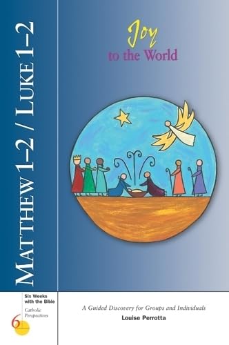 Matthew 12/Luke 12: Joy to the World (Six Weeks with the Bible),Used