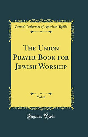 The Union PrayerBook for Jewish Worship, Vol. 2 (Classic Reprint),Used
