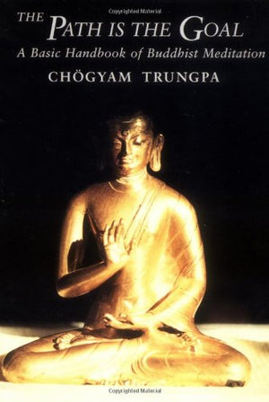 The Path Is the Goal (Dharma Ocean)