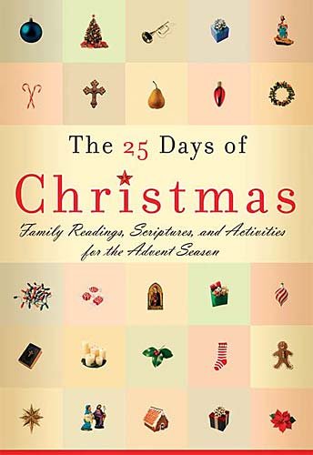 The 25 Days Of Christmas: Family Readings, Scriptures, And Activities For The Advent Season,New