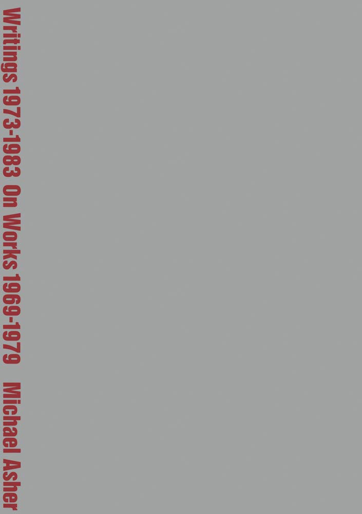 Michael Asher: Writings 19731983 on Works 19691979,Used