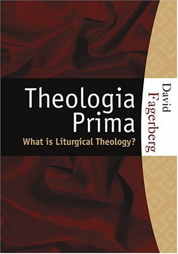Theologia Prima What Is Liturgical Theology