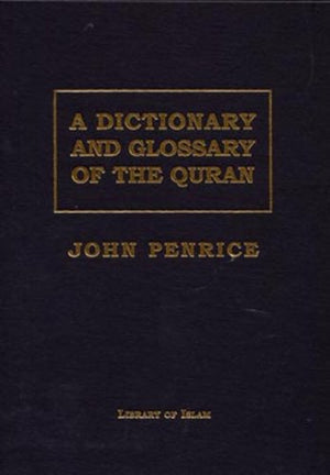 Dictionary and Glossary of the Quran (English and Arabic Edition)