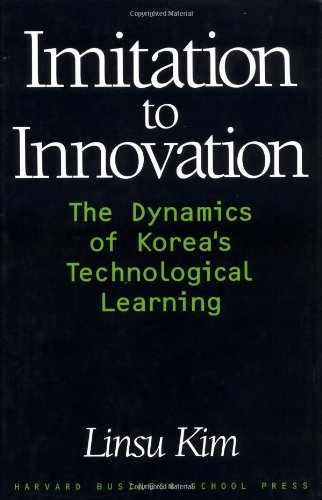 Imitation to Innovation: The Dynamics of Korea's Technological Learning (Management of Innovation and Change),Used