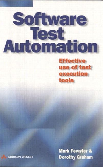 Software Test Automation: Effective Use of Test Execution Tools,Used