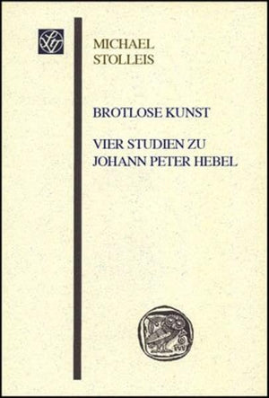 Brotlose Kunst  Vier Studien zu Johann Peter Hebel (Wissenschaftliche Gesellschaft An der Johann Wolfgang Goethe) (German Editi,New