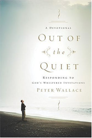 Out of the Quiet: A Devotional Responding to God's Whispered Invitations,Used