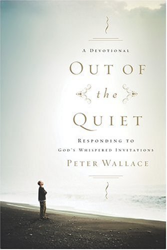 Out of the Quiet: A Devotional Responding to God's Whispered Invitations,Used