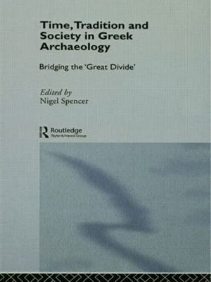 Time, Tradition and Society in Greek Archaeology: Bridging the 'Great Divide' (Theoretical Archaeology Group),Used