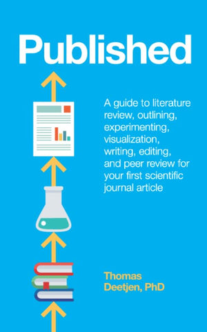 Published: a guide to literature review, outlining, experimenting, visualization, writing, editing, and peer review for your fir,Used