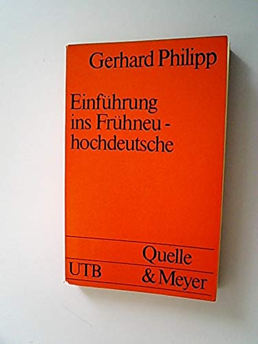 Einfuhrung Ins Fruhneuhochdeutsche: Sprachgeschichte, Grammatik, Texte (Germanistik, Linguistik) (German Edition)