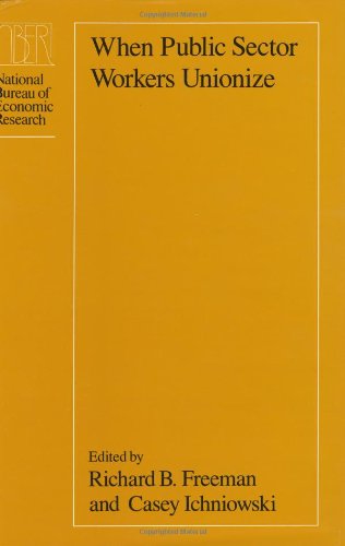 When Public Sector Workers Unionize (National Bureau Of Economic Research Project Report)