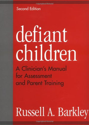 Defiant Children: A Clinician's Manual for Assessment and Parent Training, 2nd Edition,Used