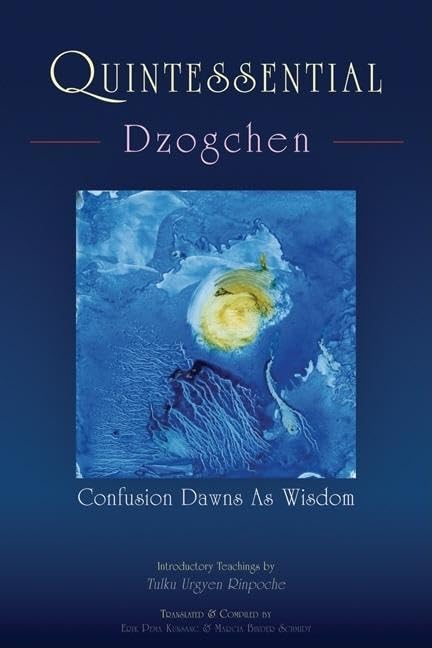 Quintessential Dzogchen: Confusion Dawns as Wisdom,Used
