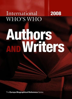 International Who's Who of Authors & Writers 2008 (International Who's Who of Authors and Writers),Used