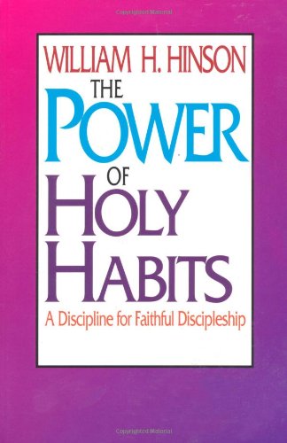The Power of Holy Habits: A Discipline for Faithful Discipleship,Used