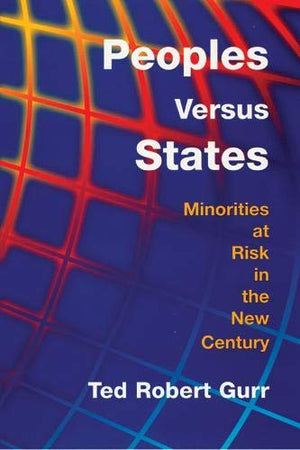 Peoples Versus States: Minorities At Risk In The New Century,Used