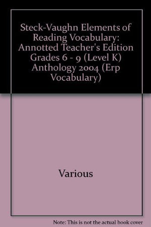 Elements of Reading Vocabulary, Grades 69 Level K Anthology: Annotated Teacher's Edition (Steckvaughn Elements of Reading Voca,Used