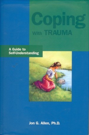 Coping With Trauma: A Guide to SelfUnderstanding,New