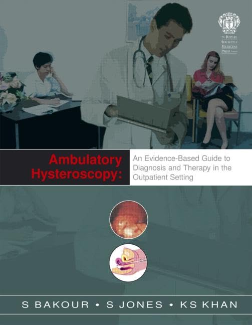 Ambulatory Hysteroscopy: An EvidenceBased Guide to Diagnosis and Therapy in the Outpatient Setting,Used