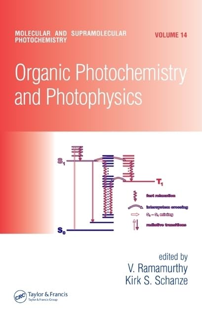 Organic Photochemistry And Photophysics (Molecular And Supramolecular Photochemistry, 14),New