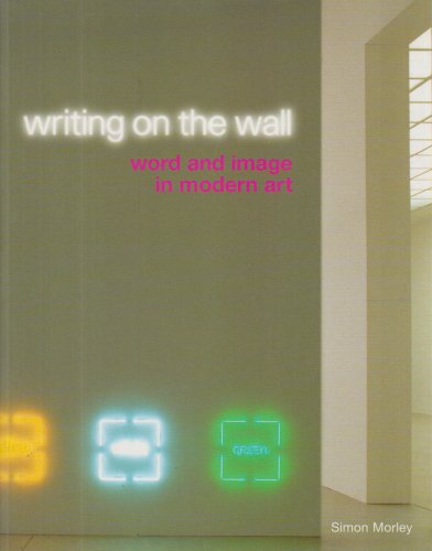 Writing On The Wall: Word And Image In Modern Art