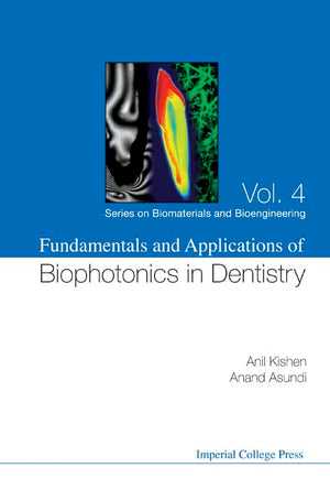 Fundamentals and Applications of Biophotonics in Dentistry (Biomaterials and Bioengineering),New