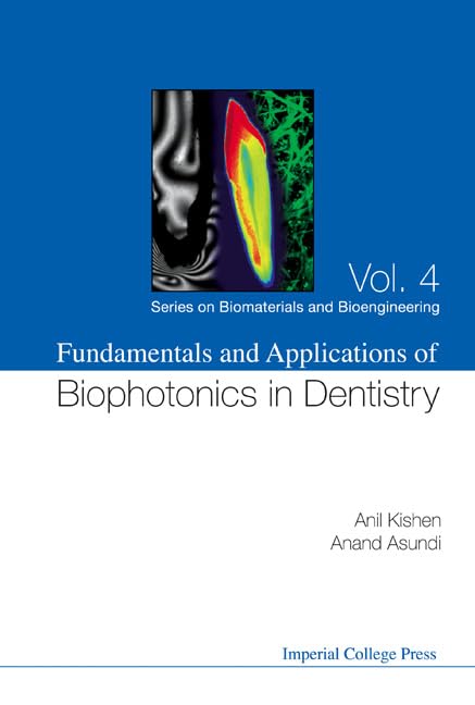 Fundamentals and Applications of Biophotonics in Dentistry (Biomaterials and Bioengineering),New