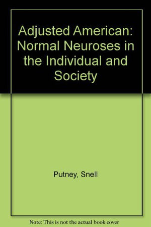 Adjusted American: Normal Neurosis in the Individual and Society,Used