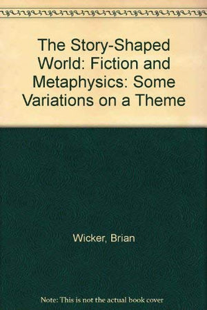 The StoryShaped World: Fiction and Metaphysics: Some Variations on a Theme,Used
