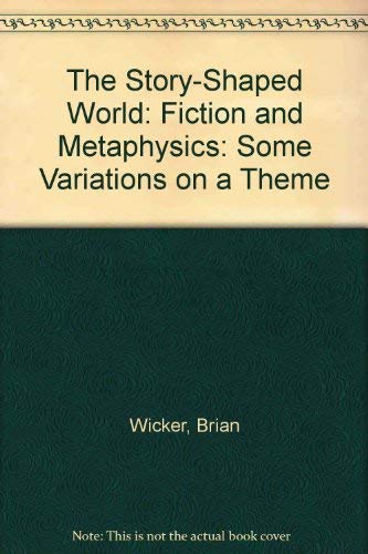 The StoryShaped World: Fiction and Metaphysics: Some Variations on a Theme,Used