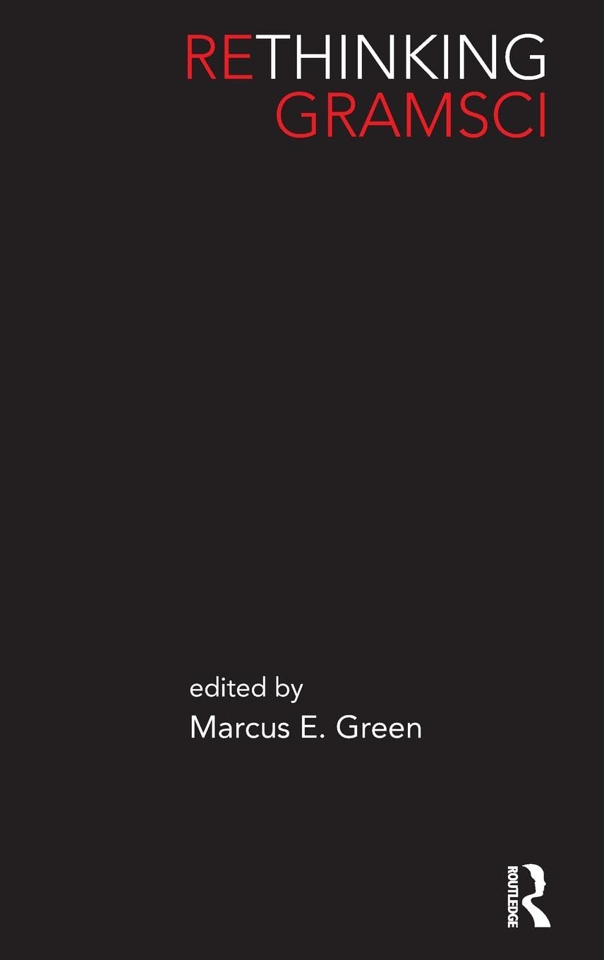 Rethinking Gramsci (Routledge Innovations In Political Theory)