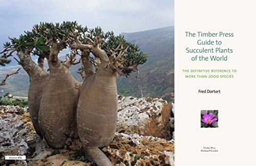 The Timber Press Guide to Succulent Plants of the World: A Comprehensive Reference to More than 2000 Species,Used