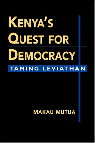 Kenya's Quest For Democracy: Taming Leviathan (Challenge and Change in African Politics),Used