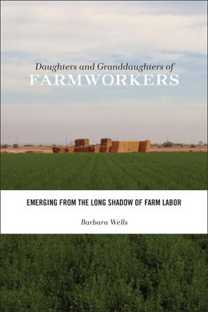 Daughters And Granddaughters Of Farmworkers: Emerging From The Long Shadow Of Farm Labor (Families In Focus),Used