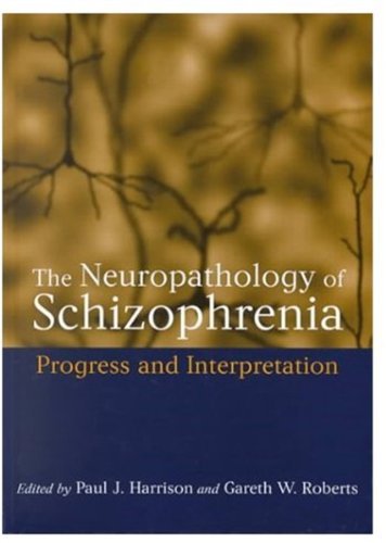 The Neuropathology Of Schizophrenia: Progress And Interpretation