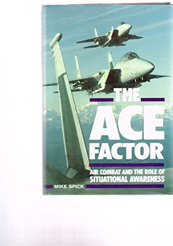 The Ace Factor: Air Combat and the Role of Situational Awareness,Used