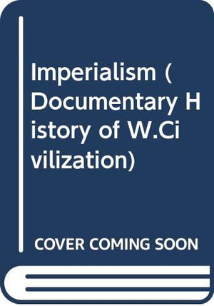 Imperialism (Documentary history of Western civilization),Used