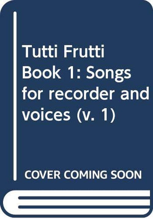 Tutti Frutti Book 1: Songs for recorder and voices,Used