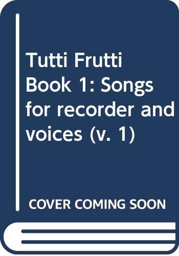 Tutti Frutti Book 1: Songs for recorder and voices,Used
