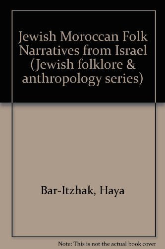 Jewish Moroccan Folk Narratives from Israel (Jewish Folklore and Anthropology Series),Used
