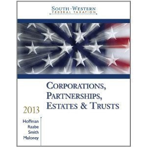 SouthWestern Federal Taxation 2013: Corporations, Partnerships, Estates and Trusts, 36th Edition,Used