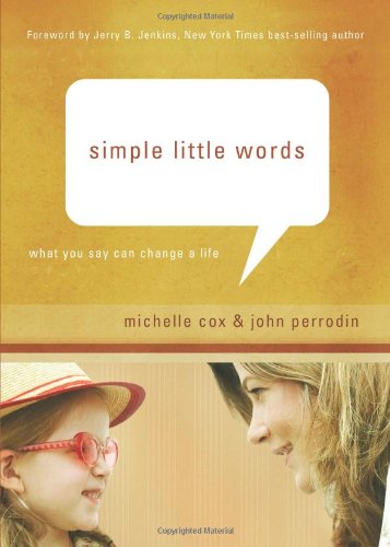 Simple Little Words: What You Say Can Change a Life,Used