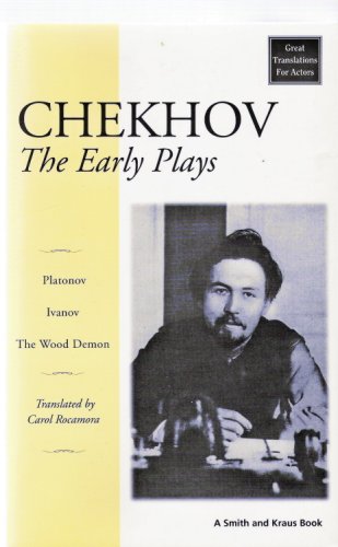 Chekhov: The Early Plays (Platonov / Ivanov / The Wood Demon)
