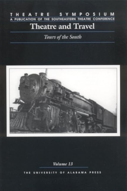 Theatre Symposium, Vol. 13: Theatre and Travel: Tours of the South (Theatre Symposium Series),Used